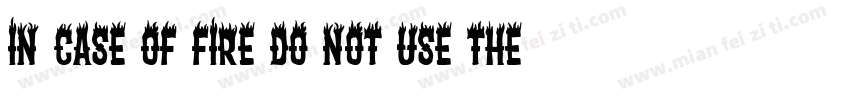 In Case of Fire Do Not Use The Lift字体转换